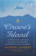 Crusoe's Island: a Rich and Curious History of Pirates, Castaways and Madness