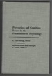 Perception and Cognition Issues in the Foundations of Psychology