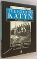 The Road to Katyn: a Soldier's Story; Edited By Wladyslaw T. Bartoszewski