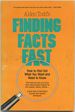 Finding Facts Fast: How to Find Out What You Want and Need to Know