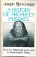 A History of Prophecy in Israel: From the Settlement in the Land to the Hellenistic Period