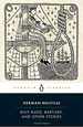 Billy Budd, Bartleby, and Other Stories (Penguin Classics Edition)