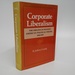 Corporate Liberalism: the Origins of Modern American Political Theory, 1890-1920