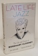 Late Life Jazz: the Life and Career of Rosemary Clooney