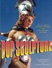 Pop Sculpture How to Create Action Figures and Collectible Statues