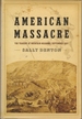 American Massacre: the Tragedy at Mountain Meadows, September 1857