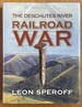 The Deschutes River Railroad War