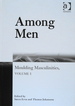 Among Men: Moulding Masculinities, Volume 1