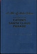 A Mile of Make-Believe: a History of the Eaton's Santa Claus Parade