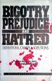 Bigotry, Prejudice and Hatred: Definitions, Causes & Solutions