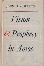 Vision and Prophecy in Amos: 1955 Faculty Lectures Baptist Theological Seminary in Switzerland