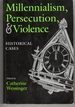 Millennialism, Persecution, and Violence Historical Cases