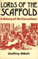 Lords of the Scaffold: a History of the Executioner