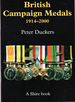 British Campaign Medals 1914-2000. a Shire Book