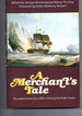 A Merchant's Tale-the Adventures of a 19th Century Scottish Trader