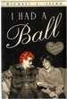 I Had a Ball My Friendship With Lucille Ball