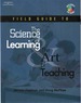 Field Guide to the Science of Learning and the Art of Teaching