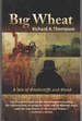 Big Wheat a Tale of Bindlestiffs and Blood