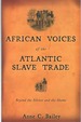 African Voices of the Atlantic Slave Trade Beyond the Silence and the Shame