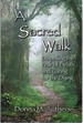 A Sacred Walk Dispelling the Fear of Death and Caring for the Dying