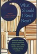 What Should I Read Next? 70 University of Virginia Professors Recommend Readings in History, Politics, Literature, Math, Science, Technology, the Arts, and More