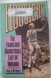 Hoosiers: the Fabulous Basketball Life of Indiana