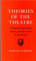 Theories of the Theatre: a Historical and Critical Survey, From the Greeks to the Present