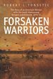 Forsaken Warriors: the Story of an American Advisor Who Fought With the South Vietnamese Rangers and