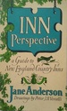 Inn Perspective: A Guide to New England Country Inns