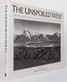 The Unspoiled West: the Western Landscape as Seen By Its Greatest Photographers