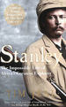 Stanley: the Impossible Life of Africa's Greatest Explorer
