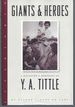 Giants and Heroes: a Daughter's Memories of Y. a. Tittle (Signed First Edition)