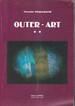 Outer-Art, the Worst Possible Art in the World Volume II