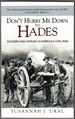 Don't Hurry Me Down to Hades: the Civil War in the Words of Those Who Lived It (General Military)