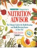 Nutrition Advisor the Ultimate Guide to the Health-Boosting and Health-Harming Factors in Your Diet