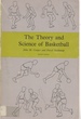 The Theory and Science of Basketball