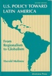 U. S. Policy Toward Latin America From Regionalism to Globalism