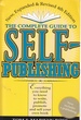 The Complete Guide to Self Publishing Everything You Need to Know to Write, Publish, Promote, and Sell Your Own Book