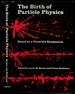The Birth of Particle Physics