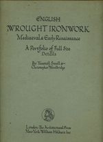 English Wrought Ironwork, Mediaeval & Early Renaissance: a Portfolio of Full Size Details