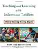 Teaching and Learning With Infants and Toddlers: Where Meaning-Making Begins