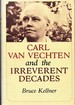 Carl Van Vechten and the Irreverent Decades