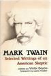 Mark Twain; Selected Writings of an Ameican Skeptic
