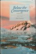 Below the Convergence: Voyages Towards Antarctica, 1699-1839