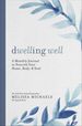 Dwelling Well: a Monthly Journal to Nourish Your Home, Body, and Soul