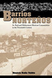 Barrios Norteos: St. Paul and Midwestern Mexican Communities in the Twentieth Century