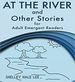 At the River and Other Stories for Adult Emergent Readers