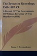 The Brewster Genealogy, 1566-1907 V1: A Record of the Descendants of William Brewster of the Mayflower (1908)