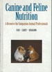 Canine and Feline Nutrition: A Resource for Companion Animal Professionals