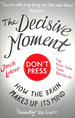 The Decisive Moment: How the Brain Makes Up Its Mind